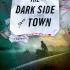 The Dark Side of Town by Sasscer Hill